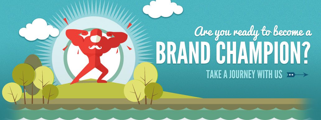 Become a brand champion!